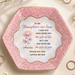 To My Daughter In Law The Gift Of You Birth Month Flower - Personalized Custom Jewelry Dish, Ceramic Dish, Hexagonal Shape - DILA166_HECRD