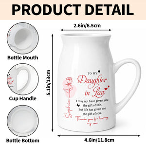 To My Daughter In Law Life Has Given Me The Gift Of You Rose Flower - Personalized Ceramic Flower Vase