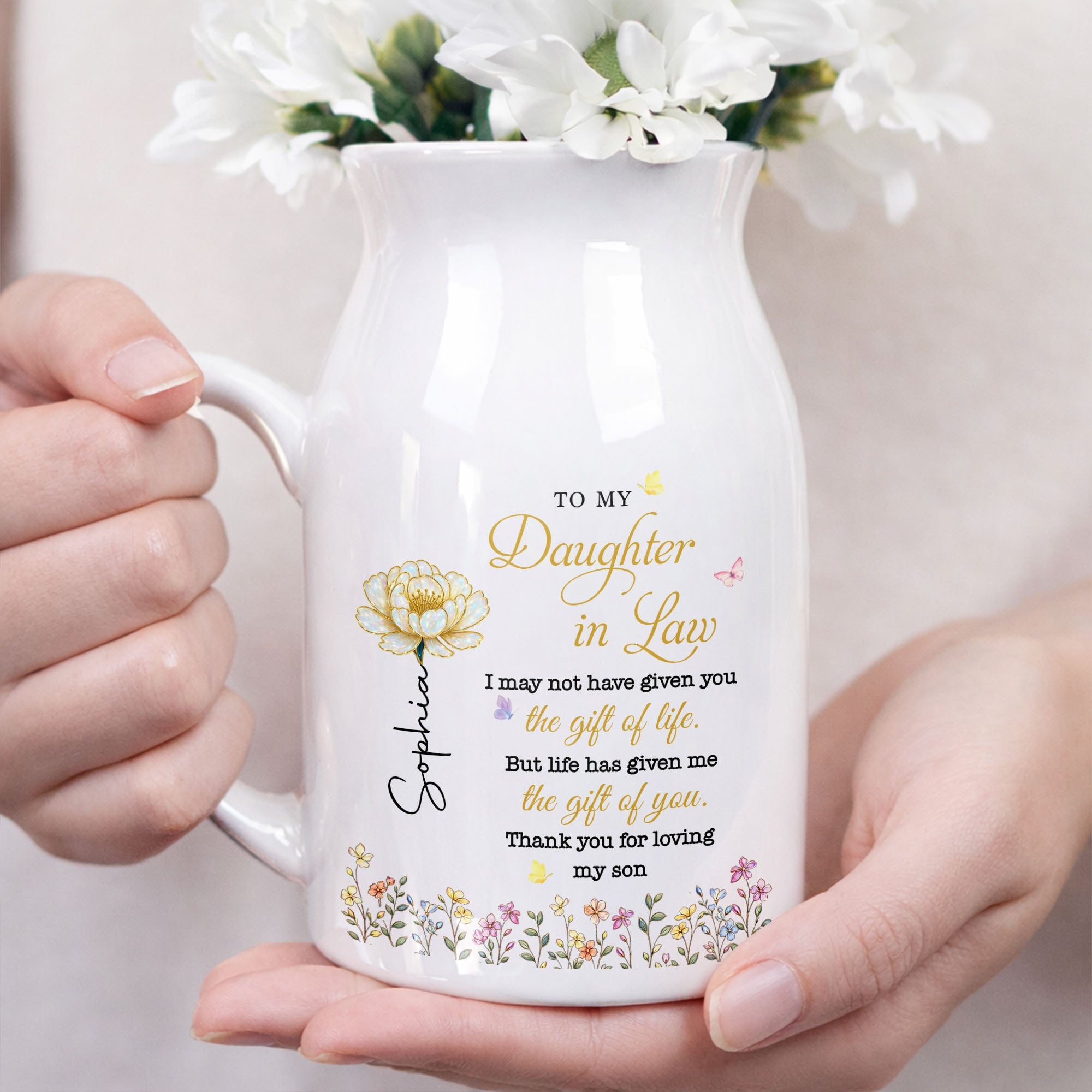 To My Daughter In Law Life Has Given Me The Gift Of You Flowers - Personalized Ceramic Flower Vase