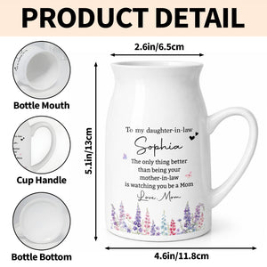 To My Daughter In Law Only Thing Better Watching You Be Mom Flower - Personalized Ceramic Flower Vase