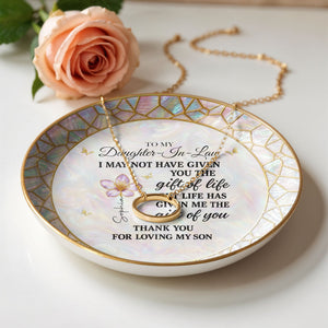 To My Daughter In Law Life Has Given Me The Gift Of You Flower - Personalized Custom Jewelry Dish, Ceramic Dish, Round Shape - DILA285_RCRF