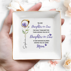 To My Daughter In Law Only Thing Better Birth Month Flower Hearts - Personalized Custom Jewelry Dish, Square Ceramic Dish - DILA306_SCRD