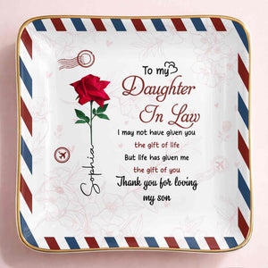 To My Daughter In Law Life Has Given Me The Gift Of You Rose - Personalized Custom Jewelry Dish, Ceramic Dish, Square Shape - DILA332_SCRF