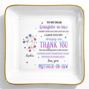 To My Dear Daughter In Law Flower Thank You For Not Selling Him - Personalized Custom Jewelry Dish, Ceramic Dish, Square Shape - DILA356_SCRF