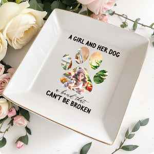A Girl And Her Dog Bond That Can't Be Broken - Personalized Custom Jewelry Dish - DOG008_SCRD