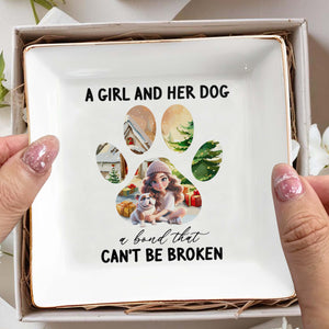 A Girl And Her Dog Bond That Can't Be Broken - Personalized Custom Jewelry Dish - DOG008_SCRD