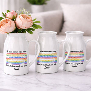 A Wise Woman Once Said Happily Ever After Colorful Pattern - Personalized Ceramic Flower Vase