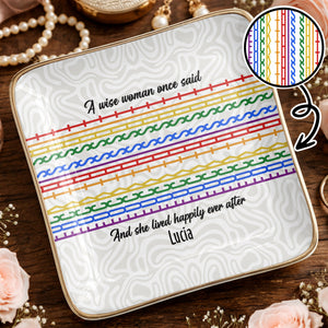A Wise Woman Once Said And She Lived Happily Ever After Colorful Pattern - Personalized Custom Jewelry Dish, Ceramic Dish, Square Shape - DTG039_SCRF