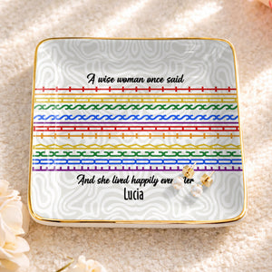 A Wise Woman Once Said And She Lived Happily Ever After Colorful Pattern - Personalized Custom Jewelry Dish, Ceramic Dish, Square Shape - DTG039_SCRF