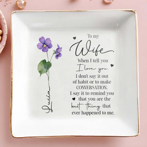 To My Wife Remind You Are The Best Thing Ever - Personalized Custom Jewelry Dish - FAM051_SCRD