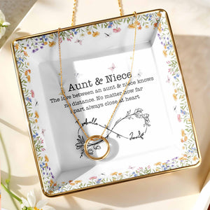 Aunt & Niece Love Knows No Distance, Flowers And Butterflies - Personalized Custom Jewelry Dish, Ceramic Dish, Square Shape - FAM744_SCRF