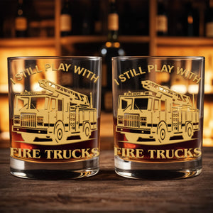 I Still Play With Fire Trucks - Personalized Custom Whiskey Glass - FIF051_RWG