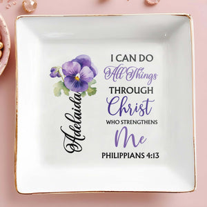 I Can Do All Things Through Christ Who Strengthens Me - Personalized Custom Jewelry Dish - FTH005_SCRD