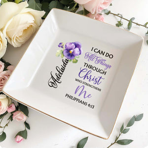 I Can Do All Things Through Christ Who Strengthens Me - Personalized Custom Jewelry Dish - FTH005_SCRD