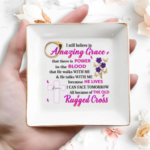 I Still Believe In Amazing Grace, Cross And Flowers - Personalized Custom Jewelry Dish, Square Ceramic Dish - FTH091_SCRD