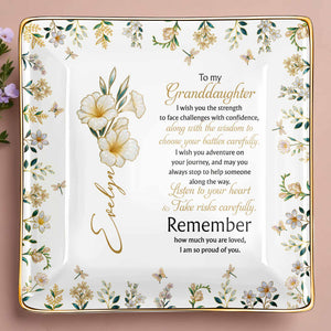 To My Granddaughter Strength and Wisdom With Flowers - Personalized Custom Jewelry Dish, Ceramic Dish, Square Shape - GDT060_SCRF