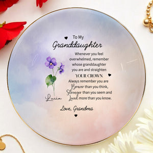 To My Granddaughter, Straighten Your Crown With Floral Design - Personalized Custom Jewelry Dish, Ceramic Dish, Round Shape - GDT127_RCRF
