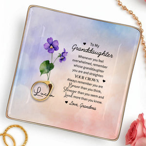 Granddaughter, Remember Your Crown, Braver, Stronger, Loved - Personalized Custom Jewelry Dish, Ceramic Dish, Square Shape - GDT127_SCRF