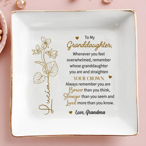 Braver Stronger Loved Granddaughter Crown and Flowers Design - Personalized Custom Jewelry Dish, Square Ceramic Dish - GDT235_SCRD