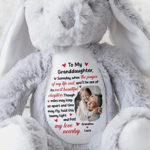 To My Granddaughter, Someday, When The Pages Of My Life End, You'll Be One Of Its Most Beautiful Chapters - Personalized Stuffed Bunny - GDT259_BUN