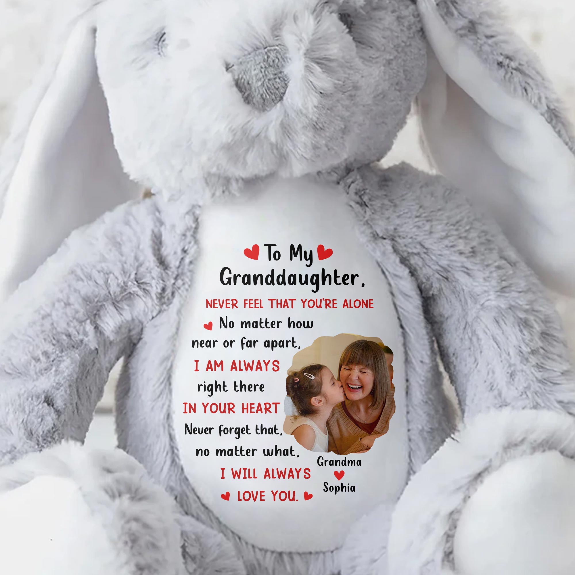 To My Granddaughter, Never Feel That You're Alone, Heart and Personalized Photo - Personalized Stuffed Bunny - GDT278_BUN