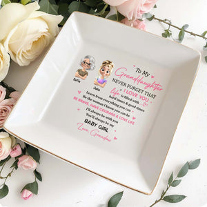 To My Granddaughter, Never Forget That I Love You - Personalized Custom Jewelry Dish, Square Ceramic Dish - GDT308_SCRD