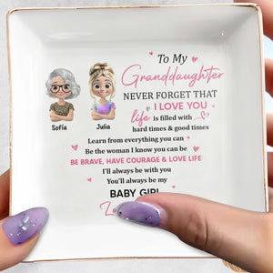 To My Granddaughter, Never Forget That I Love You - Personalized Custom Jewelry Dish, Square Ceramic Dish - GDT308_SCRD