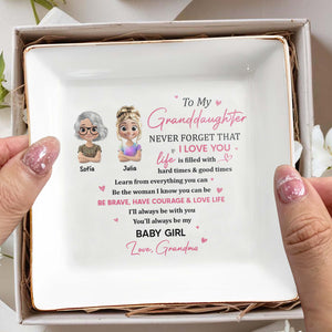 To My Granddaughter, Never Forget That I Love You - Personalized Custom Jewelry Dish, Square Ceramic Dish - GDT308_SCRD