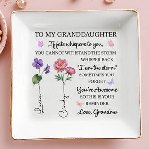 If Fate Whispers To You, You Cannot Withstand The Storm, Whisper Back 'I Am The Storm' - Personalized Custom Jewelry Dish, Square Ceramic Dish - GDT360_SCRD