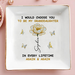 I Would Choose You To Be My Granddaughter, Butterflies And Flower - Personalized Custom Jewelry Dish, Square Ceramic Dish - GDT394_SCRD