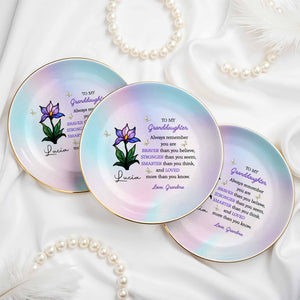 To My Granddaughter, Always Remember You Are Braver, Flower And Butterfly - Personalized Custom Jewelry Dish, Ceramic Dish, Round Shape - GDT405_RCRF