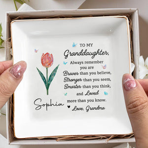 To My Granddaughter, Always Remember You Are Braver, Flower and Butterflies - Personalized Custom Jewelry Dish, Square Ceramic Dish - GDT416_SCRD