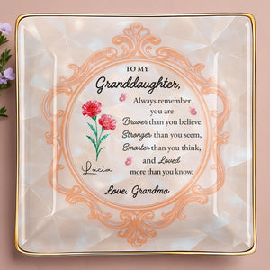 Always Remember You Are Braver, Smarter, Loved - Personalized Custom Jewelry Dish, Ceramic Dish, Square Shape - GDT419_SCRF