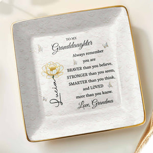Always Remember You Are Braver, Stronger, Smarter And Loved - Personalized Custom Jewelry Dish, Ceramic Dish, Square Shape - GDT514_SCRF