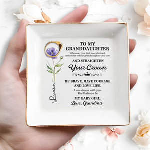 To My Granddaughter Straighten Your Crown Birth Month Flower - Personalized Custom Jewelry Dish, Square Ceramic Dish - GDT662_SCRD