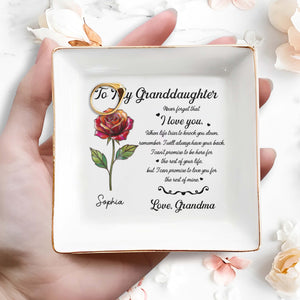 To My Granddaughter Never Forget That I Love You Rose Flower - Personalized Custom Jewelry Dish, Square Ceramic Dish - GDT670_SCRD