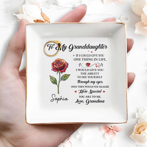 To My Granddaughter If I Could Give You One Thing Rose Flower - Personalized Custom Jewelry Dish, Square Ceramic Dish - GDT708_SCRD