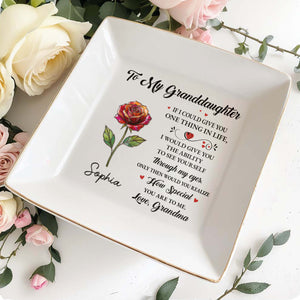 To My Granddaughter If I Could Give You One Thing Rose Flower - Personalized Custom Jewelry Dish, Square Ceramic Dish - GDT708_SCRD