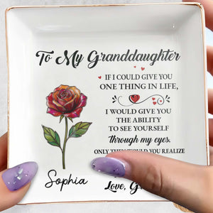 To My Granddaughter If I Could Give You One Thing Rose Flower - Personalized Custom Jewelry Dish, Square Ceramic Dish - GDT708_SCRD