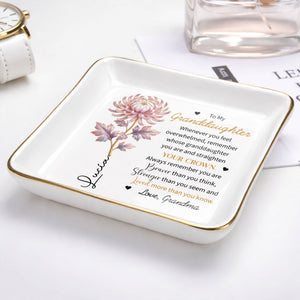 To My Granddaughter Straighten Your Crown Birth Month Flower Jewelry Holder - Personalized Custom Jewelry Dish, Square Ceramic Dish - GDT721_SCRD