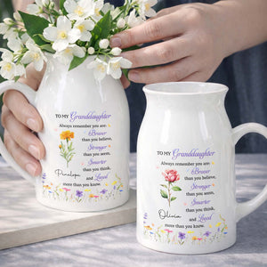 To My Granddaughter Always Remember Braver Stronger Smarter And Loved Flower - Personalized Ceramic Flower Vase
