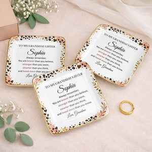 To My Granddaughter Always Remember Braver Stronger Smarter Leopard Flower - Personalized Custom Jewelry Dish, Ceramic Dish, Square Shape - GDT878_SCRF