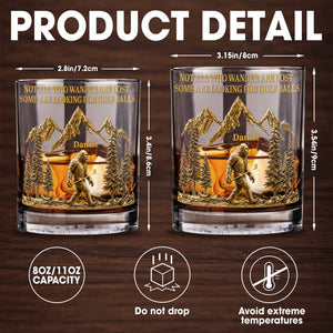 Not All Who Wander Are Lost Bigfoot Mountains Golf Lover - Personalized Custom Whiskey Glass - GOLF035_RWG