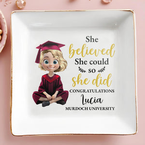 She Believed She Could So She Did Congratulations, Graduation Cap And Animated Character - Personalized Custom Jewelry Dish, Square Ceramic Dish - GRAD008_SCRD