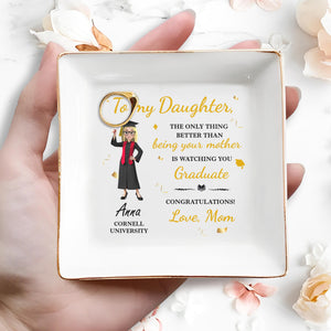 To My Daughter, The Only Thing Better Than Being Your Mother Is Watching You Graduate, Graduation Cap and Diploma - Personalized Custom Jewelry Dish, Square Ceramic Dish - GRAD039_SCRD