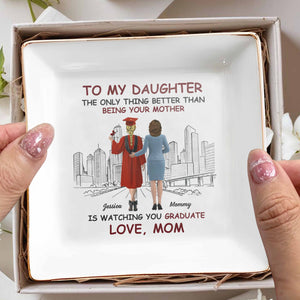 To My Daughter, The Only Thing Better Than Being Your Mother, Graduation Cap, City Skyline - Personalized Custom Jewelry Dish, Square Ceramic Dish - GRAD344_SCRD