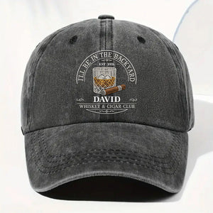I'll Be In The Backyard Whiskey And Cigar Club With Glass And Cigar - Personalized Custom Washed Denim Cap - HIM044_WDCAP