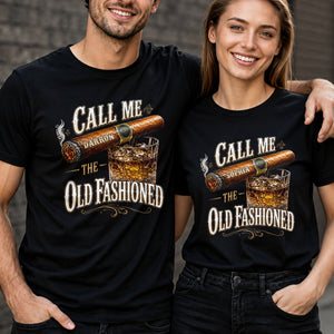 Call Me The Old Fashioned With Cigar And Whiskey Glass - Personalized Custom Unisex T-shirt, Hoodie - HIM049_BBAS