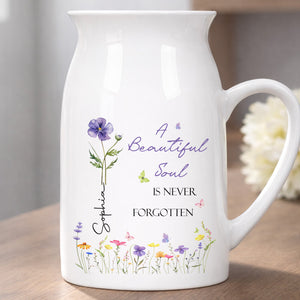 A Beautiful Soul Is Never Forgotten Wildflowers And Butterflies - Personalized Ceramic Flower Vase