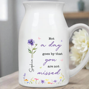 Not A Day Goes By That You Are Not Missed Birth Month Flower - Personalized Ceramic Flower Vase